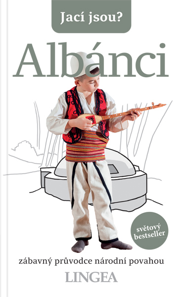 Jací jsou? - Albánci Jací jsou? - Albánci